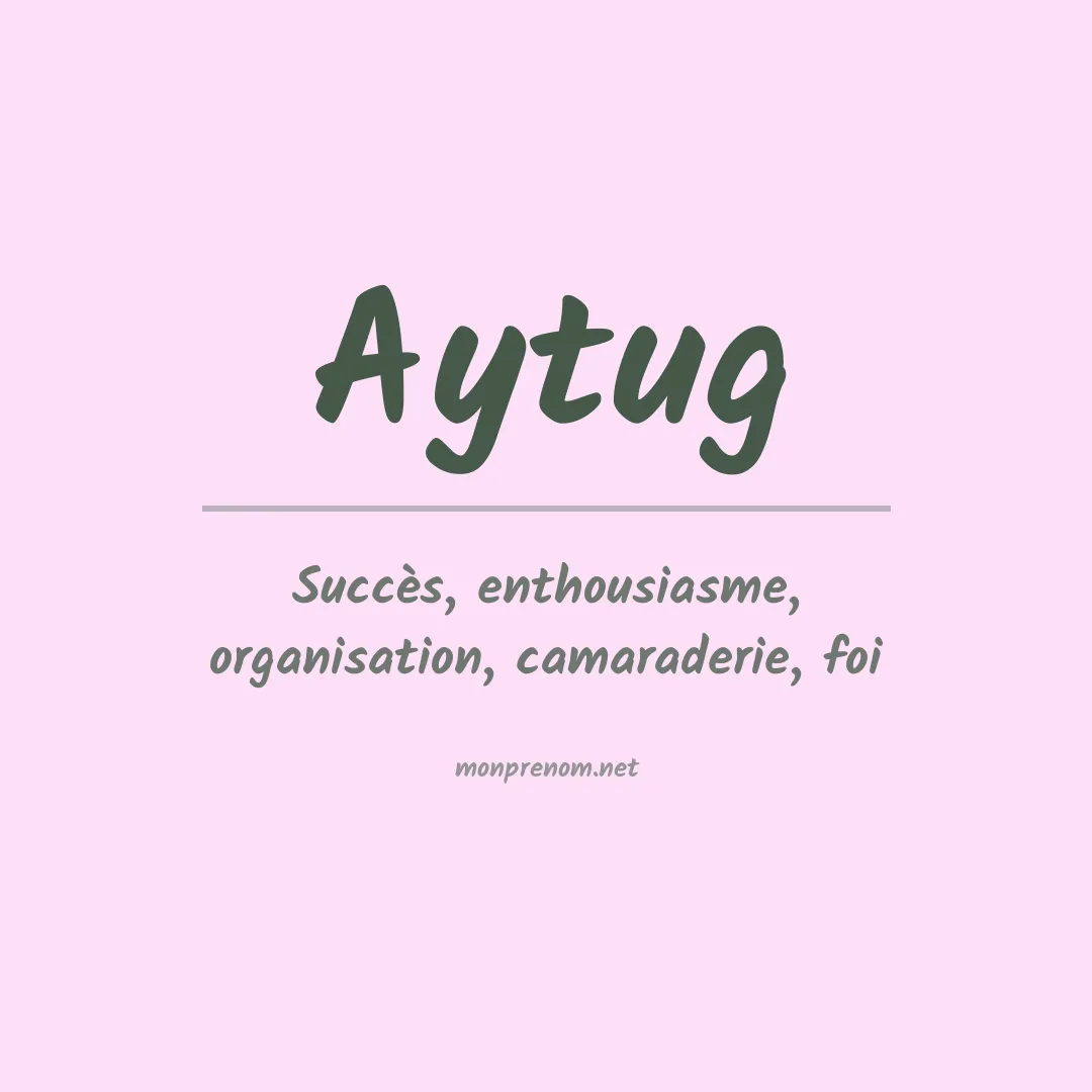 Signification du prénom Aytug