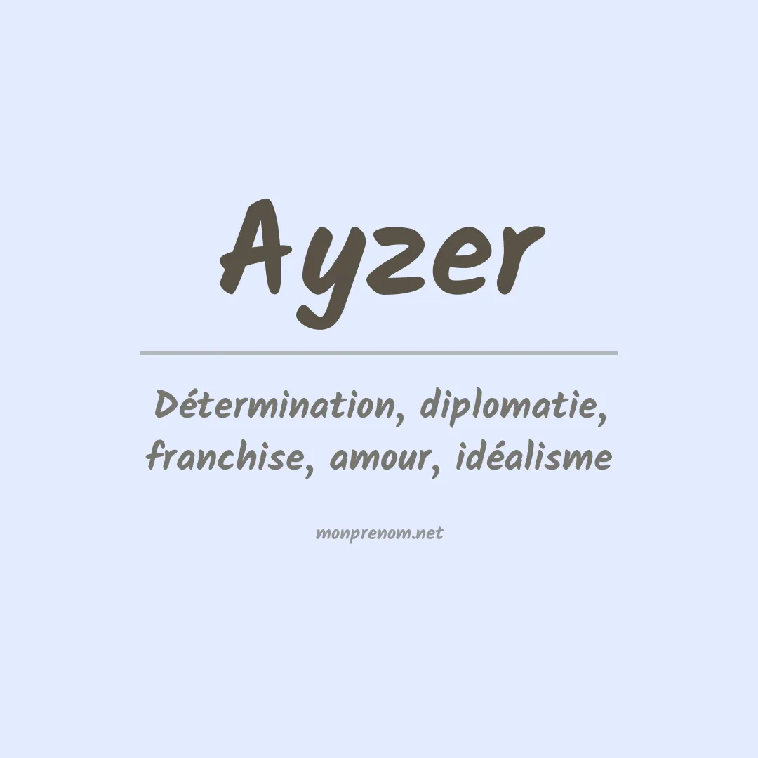 Signification du prénom Ayzer
