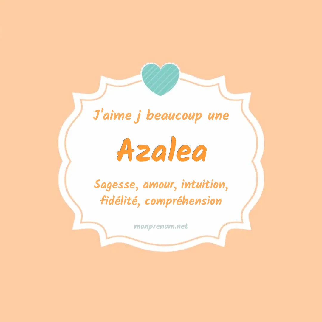 J'aime beaucoup Azalea