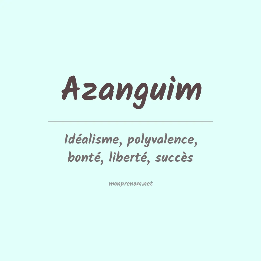 Signification du prénom Azanguim