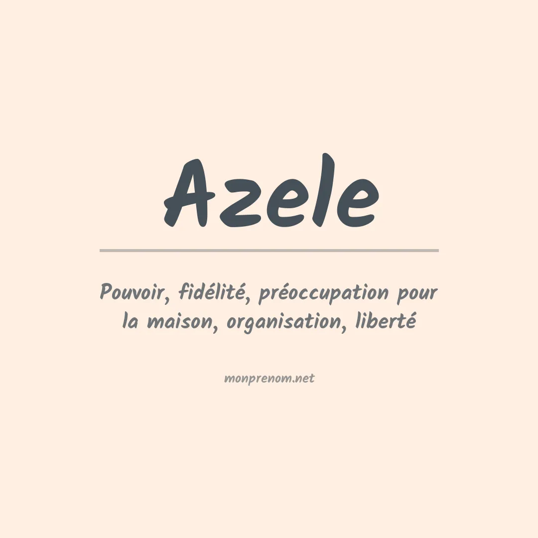 Signification du prénom Azele