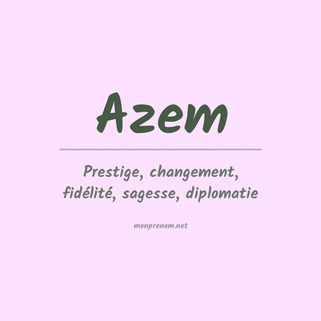 Signification du prénom Azem