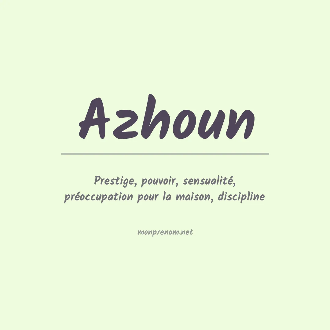 Signification du prénom Azhoun