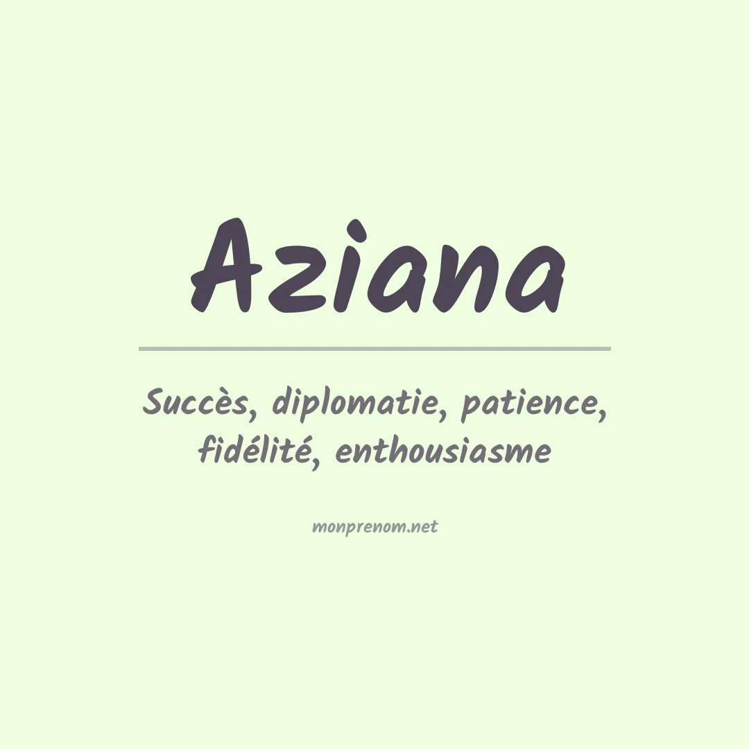 Signification du prénom Aziana