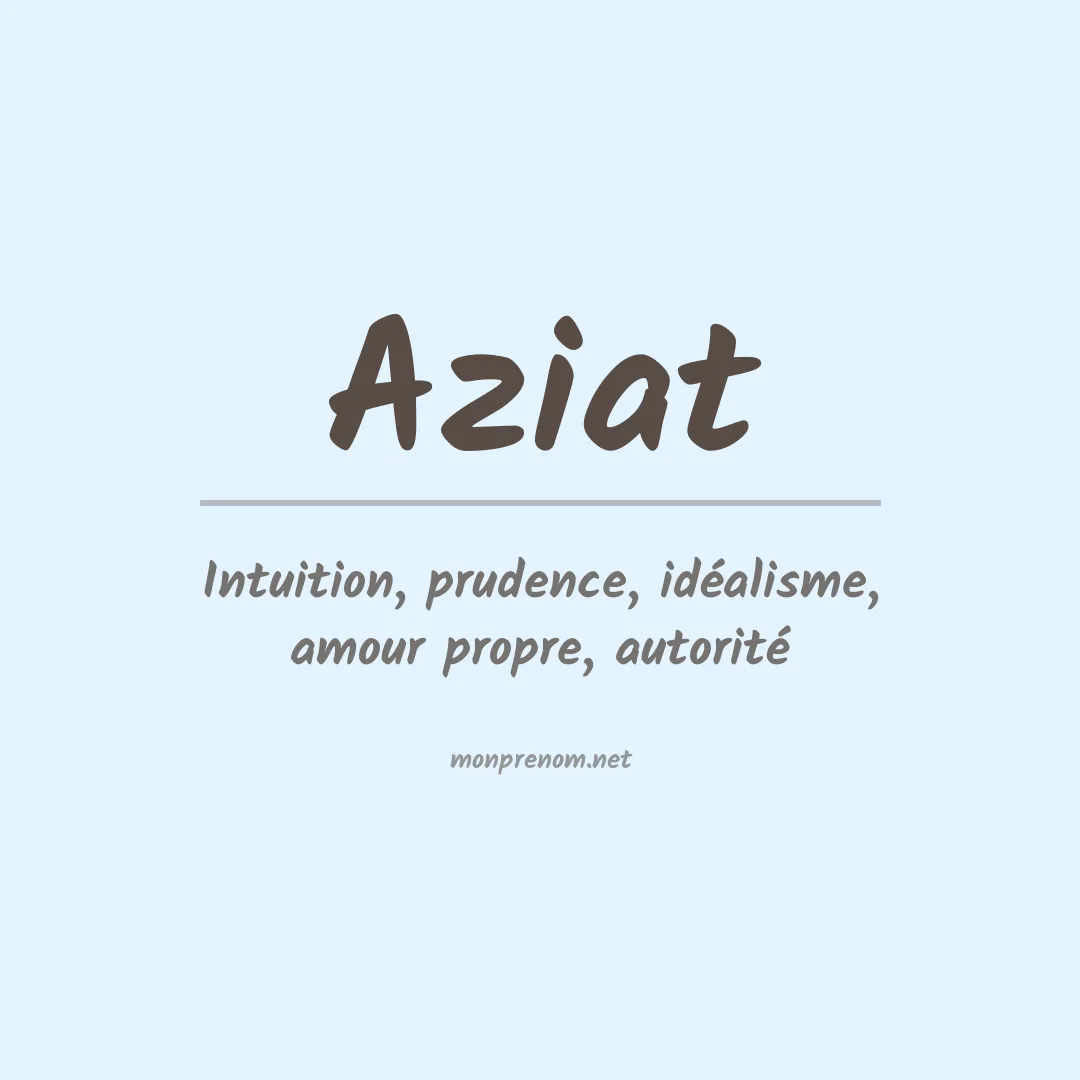 Signification du prénom Aziat