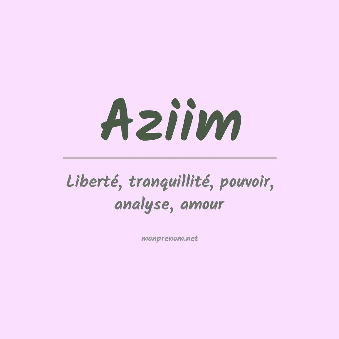 Signification du prénom Aziim