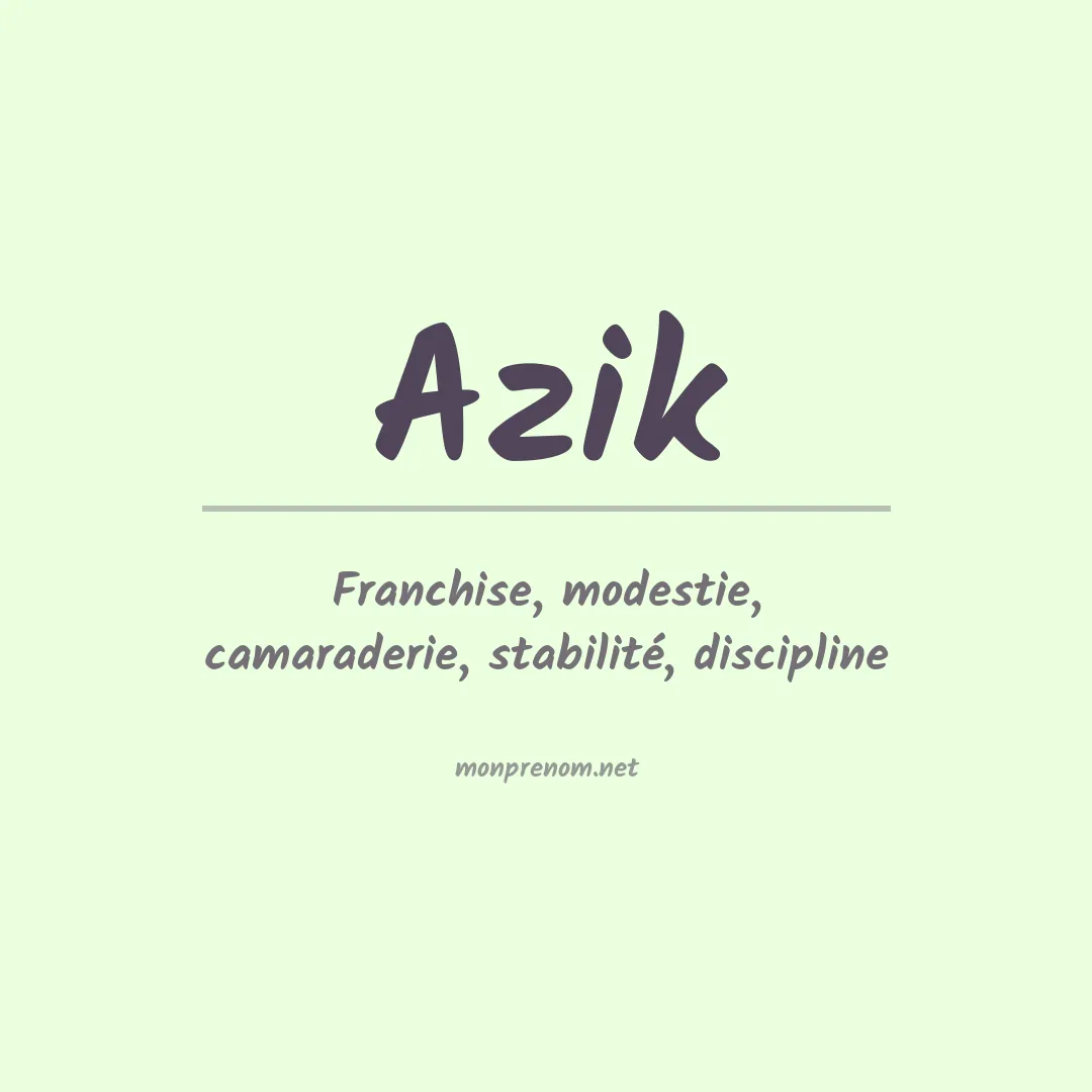 Signification du prénom Azik