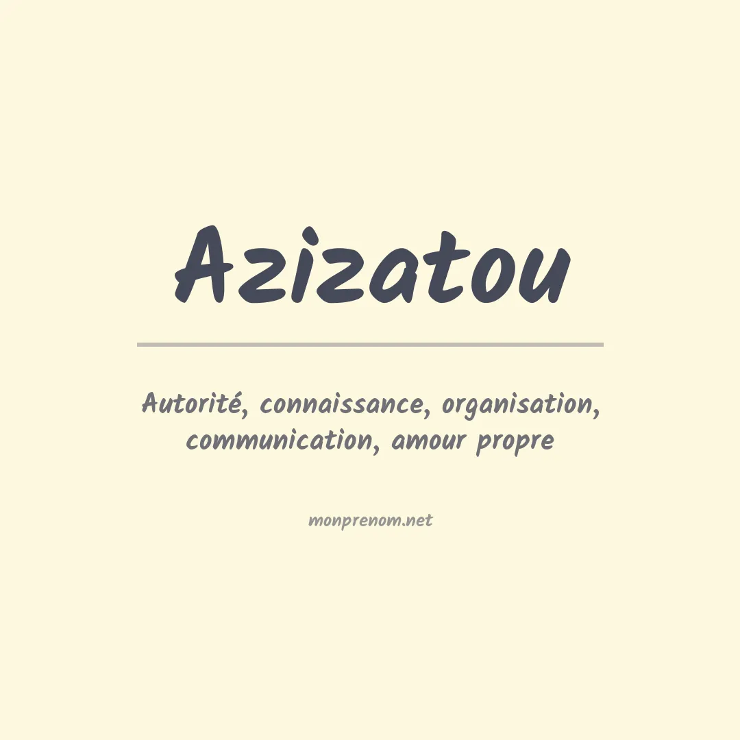 Signification du prénom Azizatou