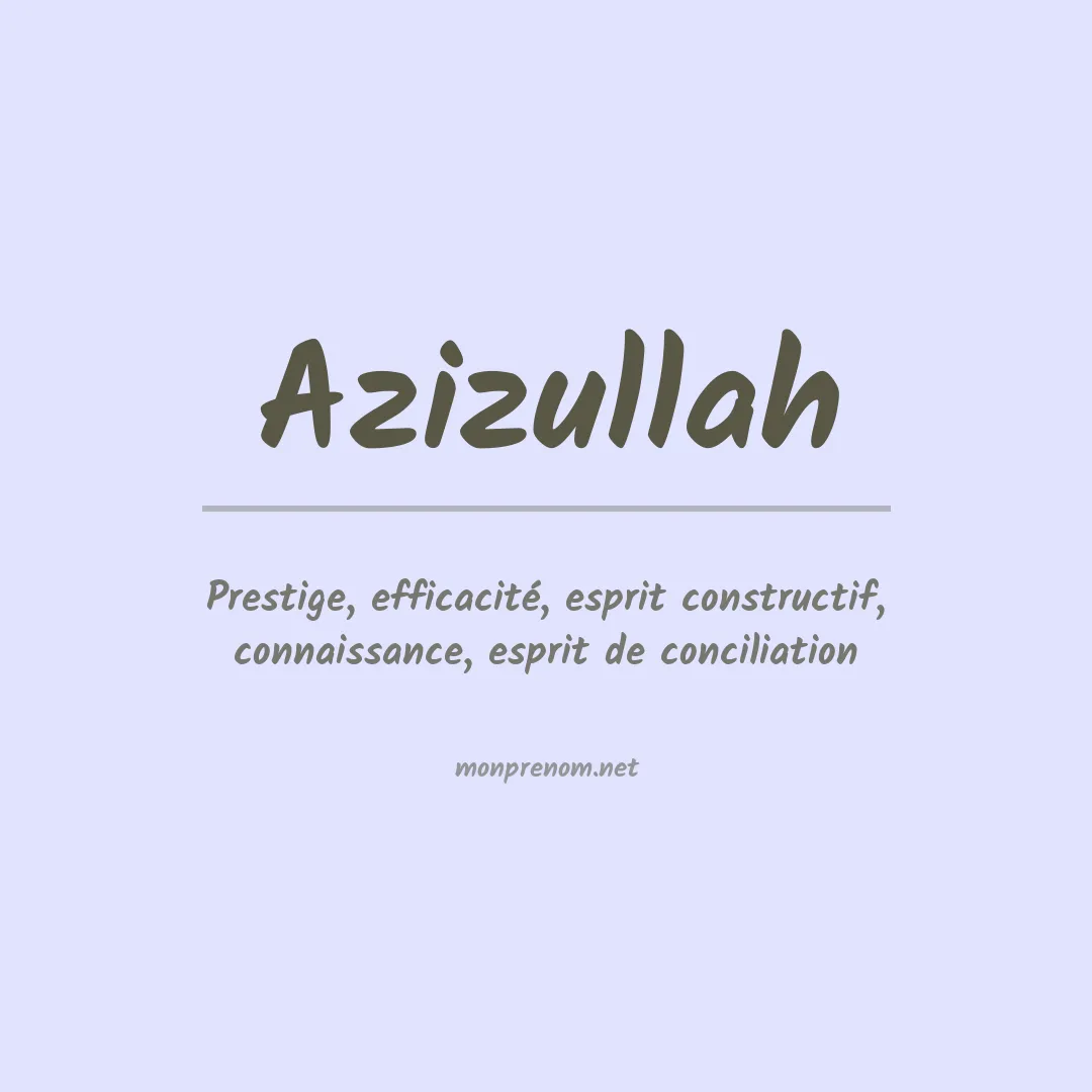 Signification du prénom Azizullah