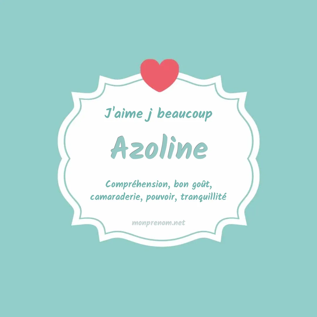 J'aime beaucoup Azoline