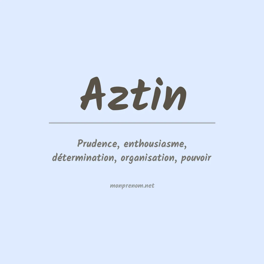 Signification du prénom Aztin