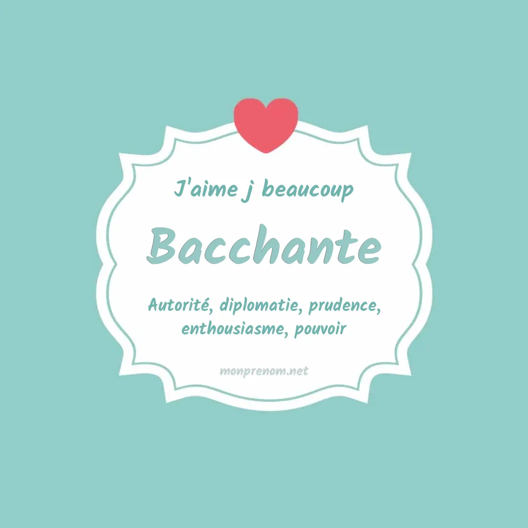 J'aime beaucoup Bacchante