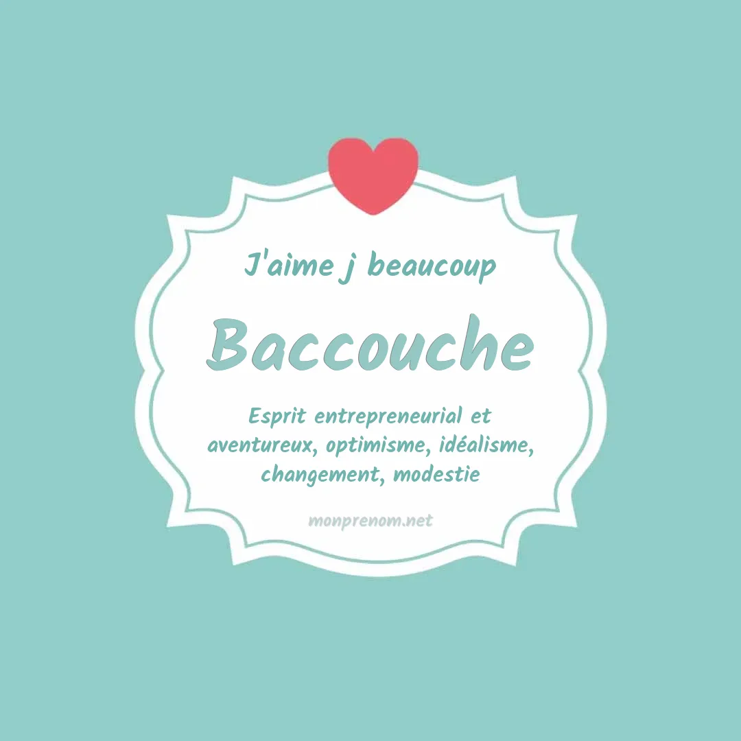 J'aime beaucoup Baccouche