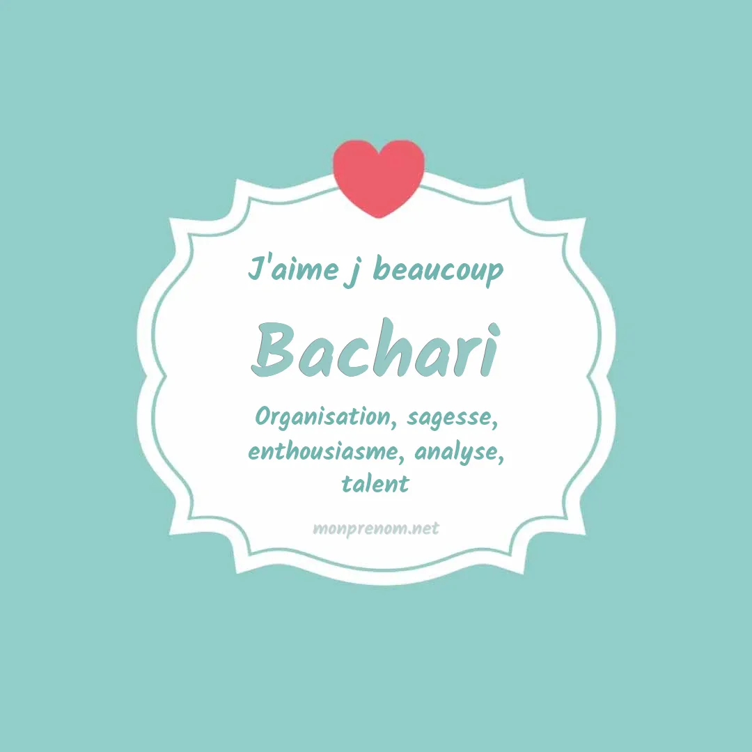 J'aime beaucoup Bachari