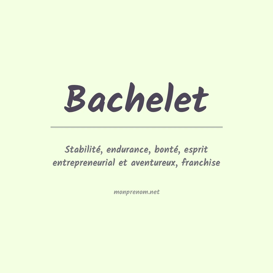 Signification du prénom Bachelet