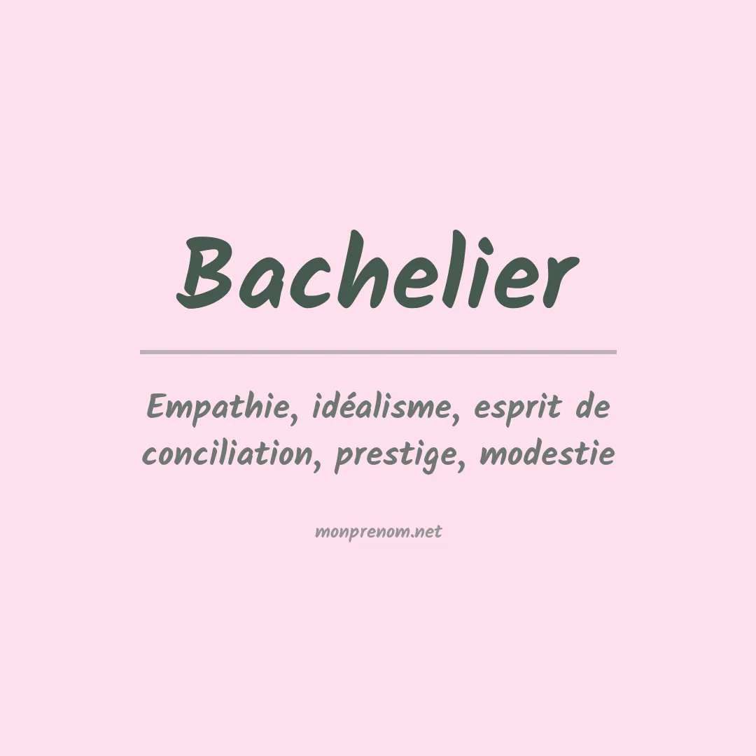 Signification du prénom Bachelier