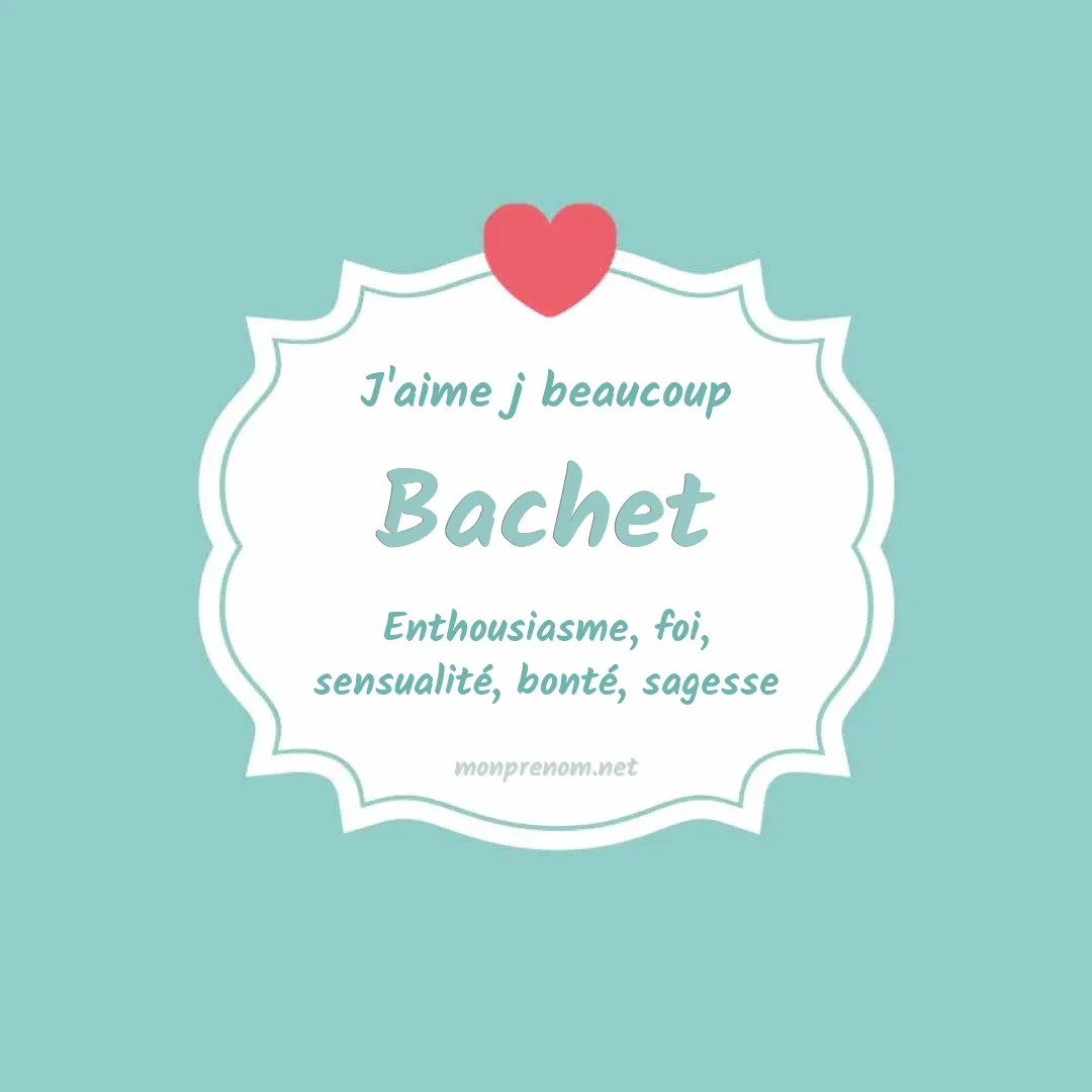 J'aime beaucoup Bachet