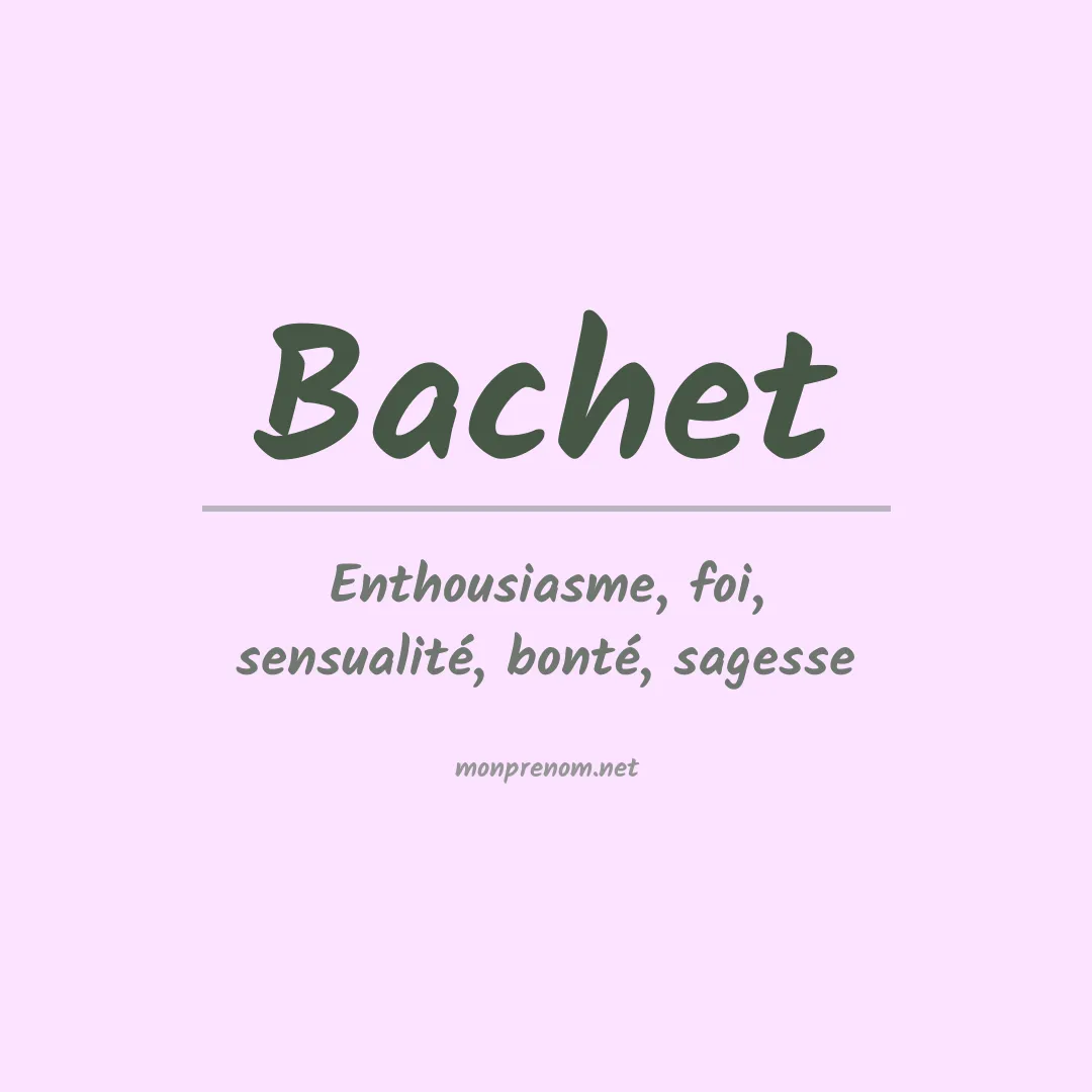 Signification du prénom Bachet