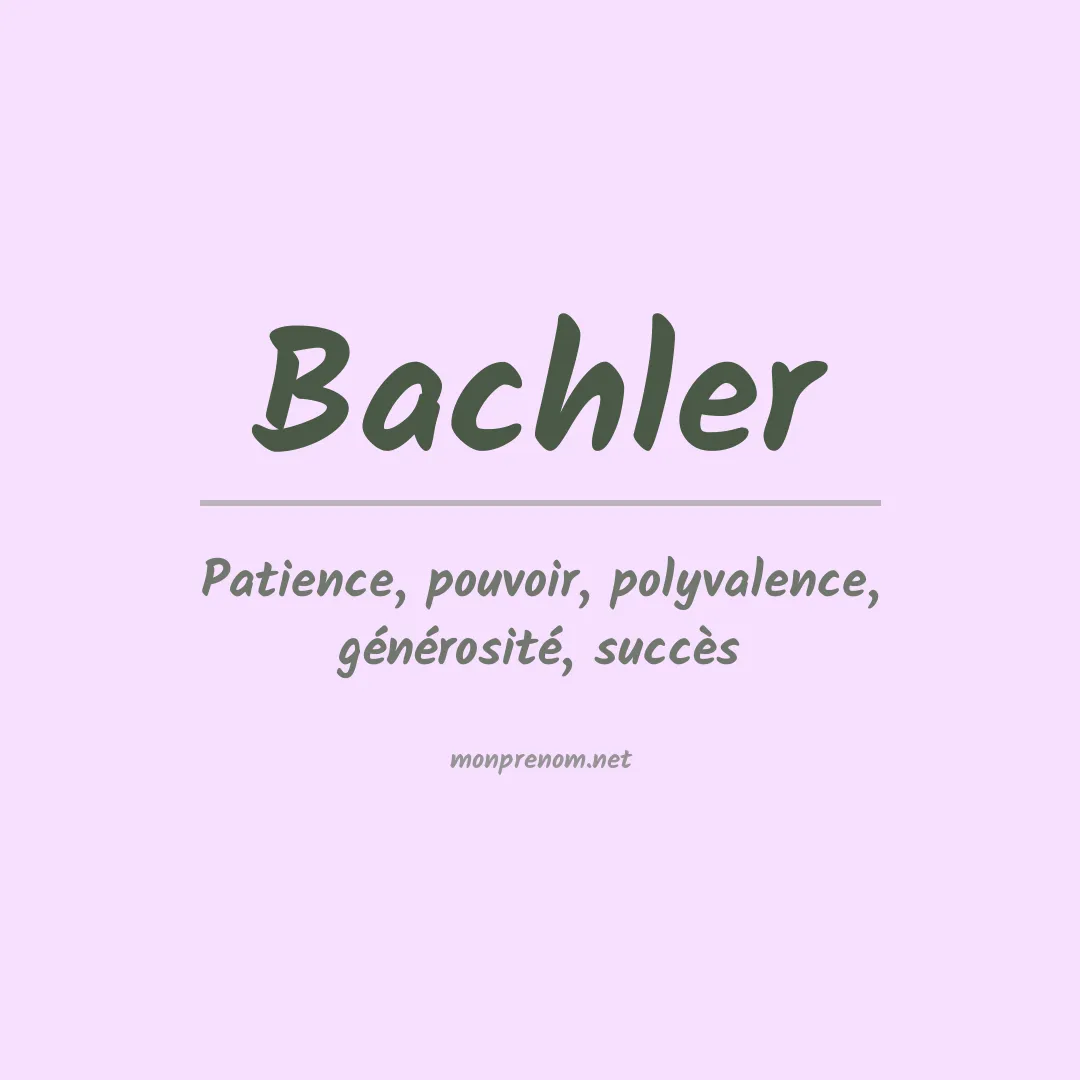 Signification du prénom Bachler