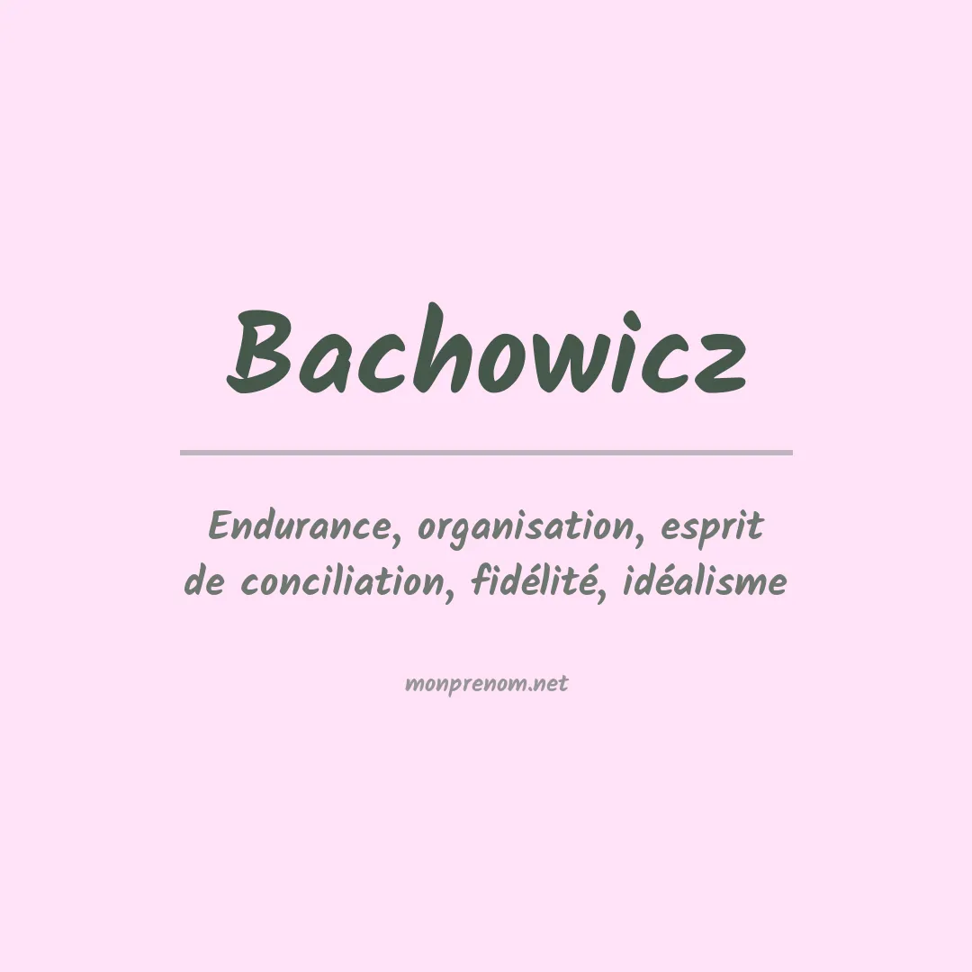 Signification du prénom Bachowicz