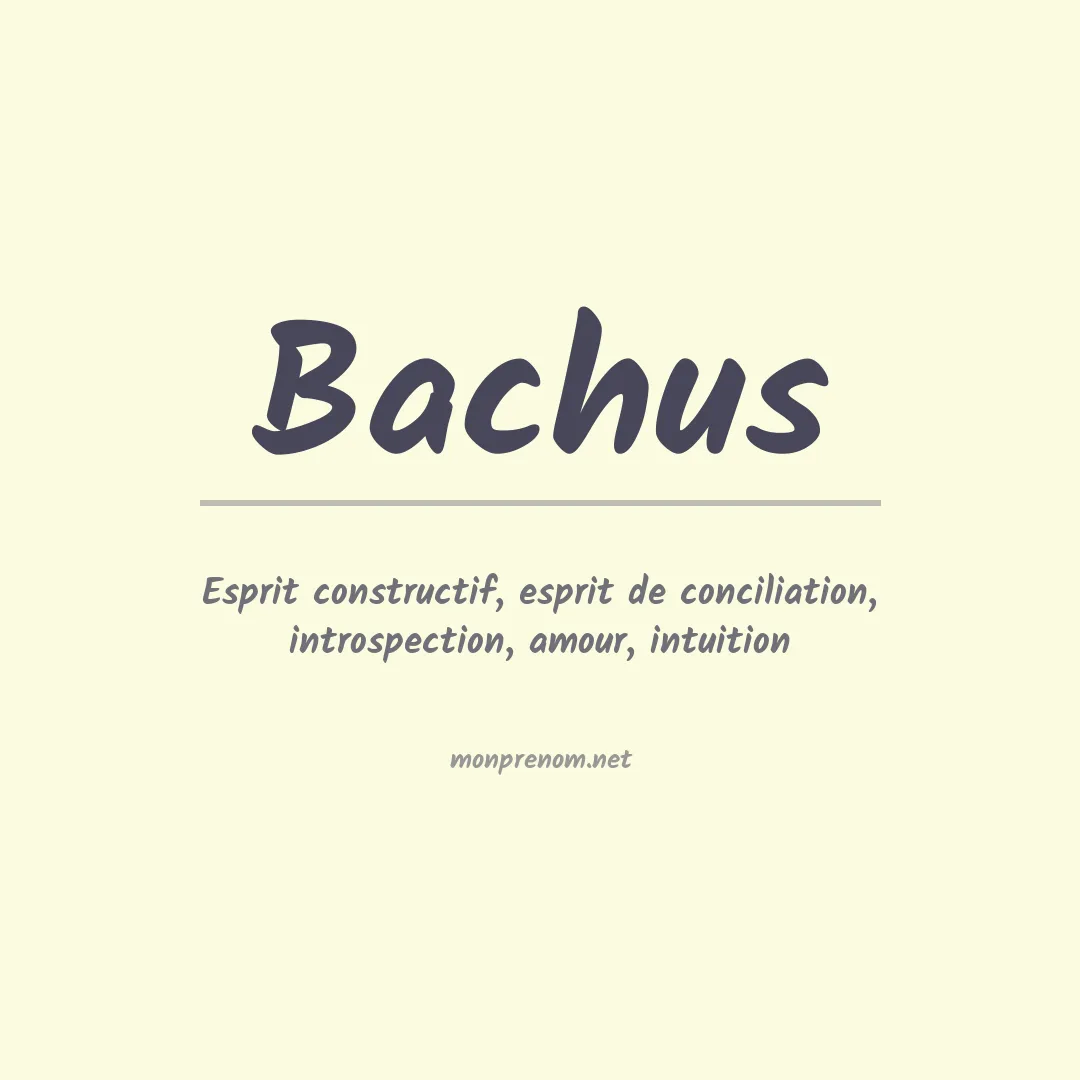 Signification du prénom Bachus