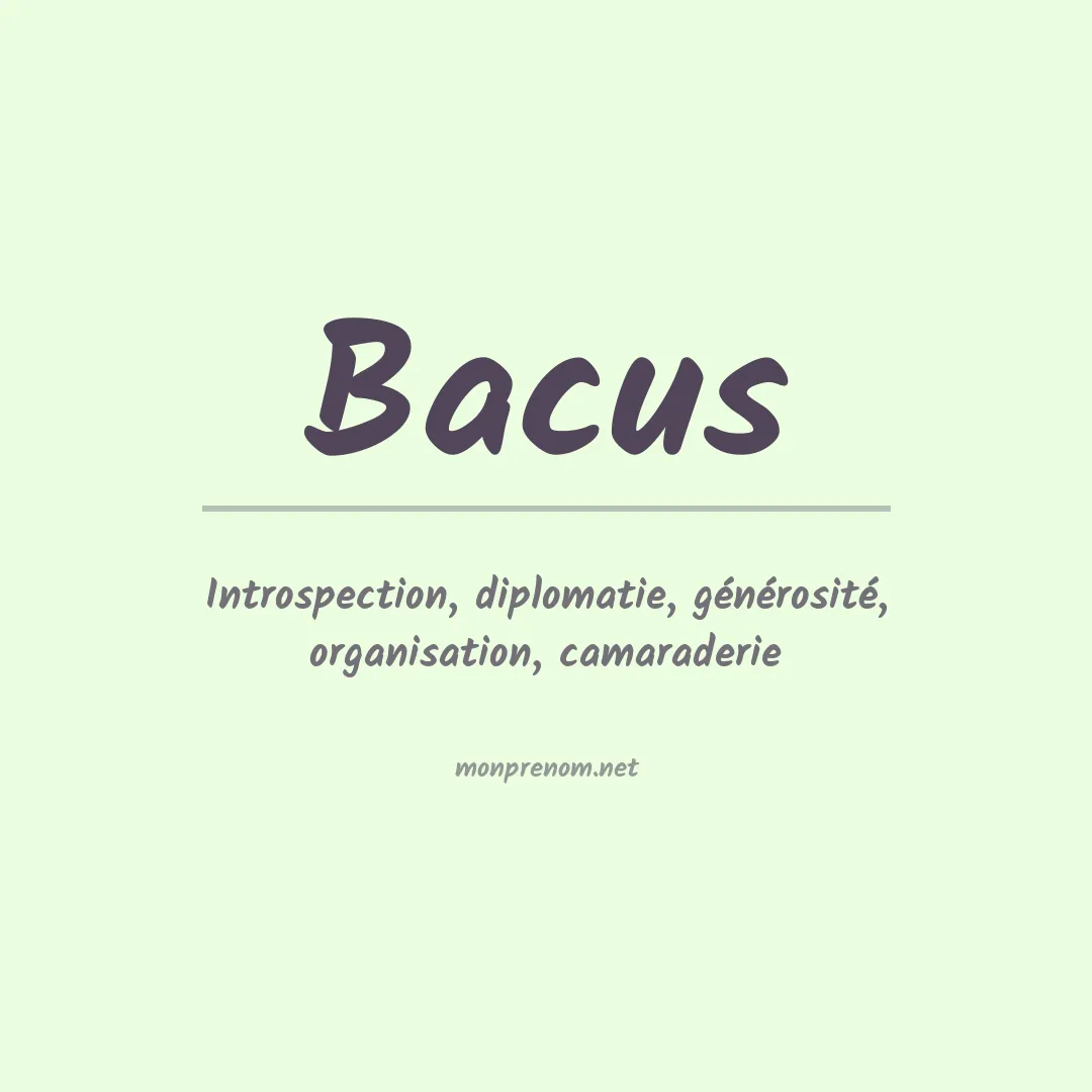 Signification du prénom Bacus