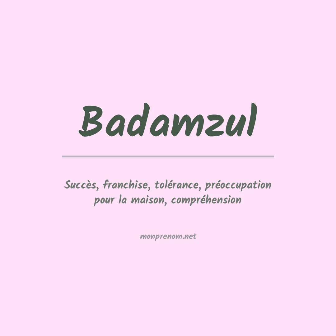Signification du prénom Badamzul