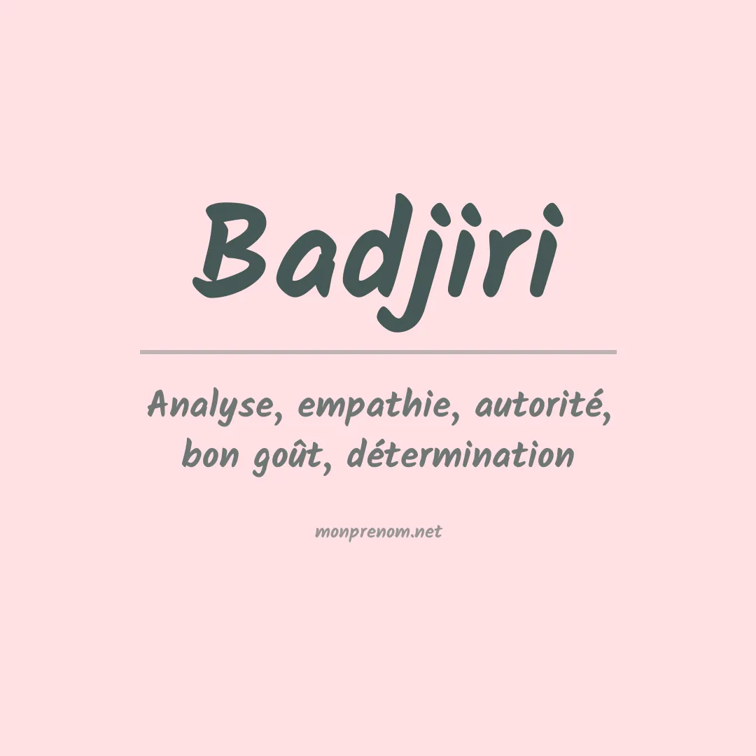 Signification du prénom Badjiri