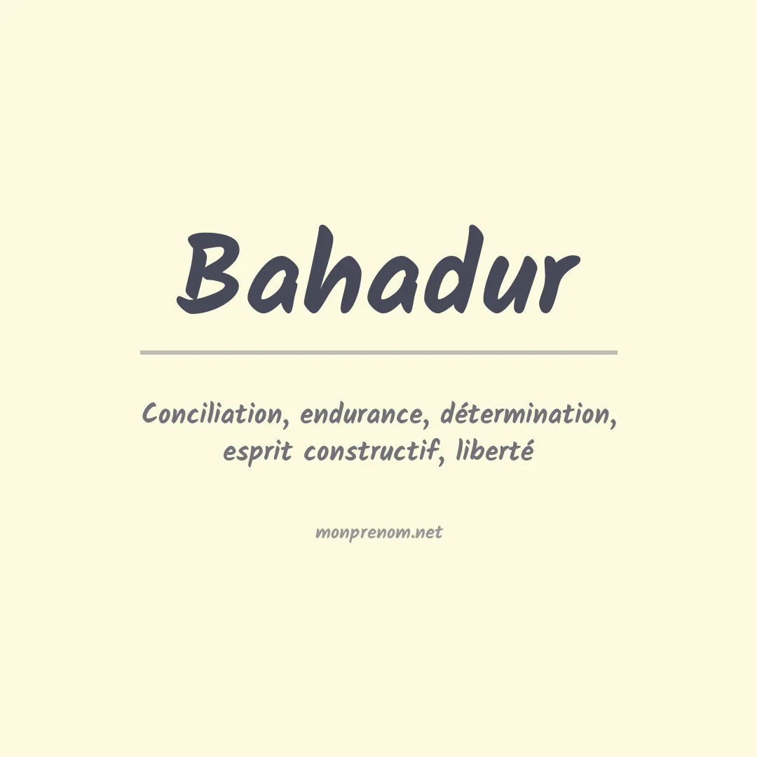 Signification du prénom Bahadur