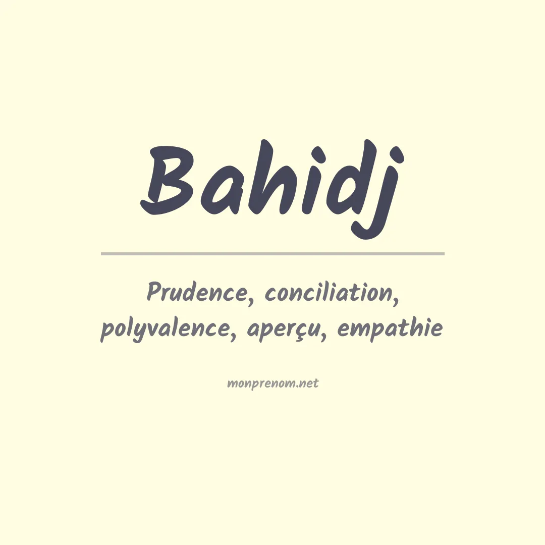 Signification du prénom Bahidj