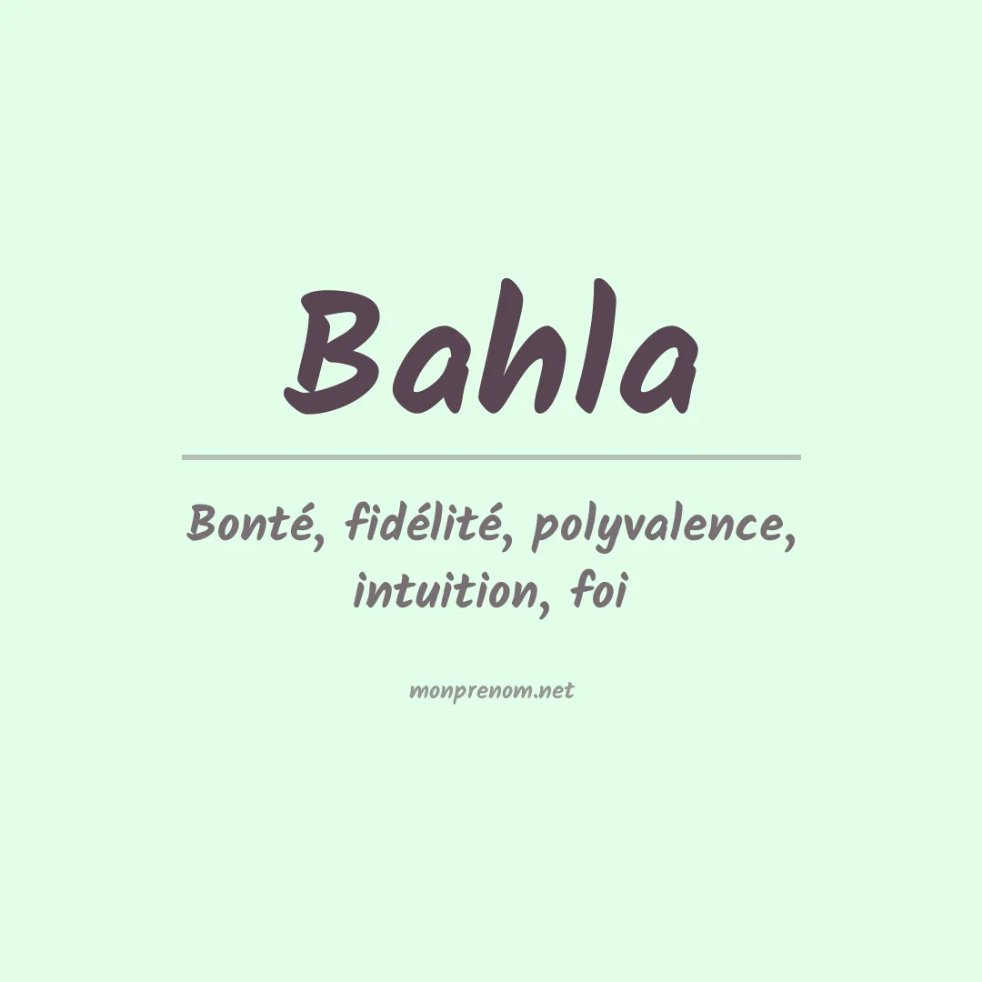 Signification du prénom Bahla