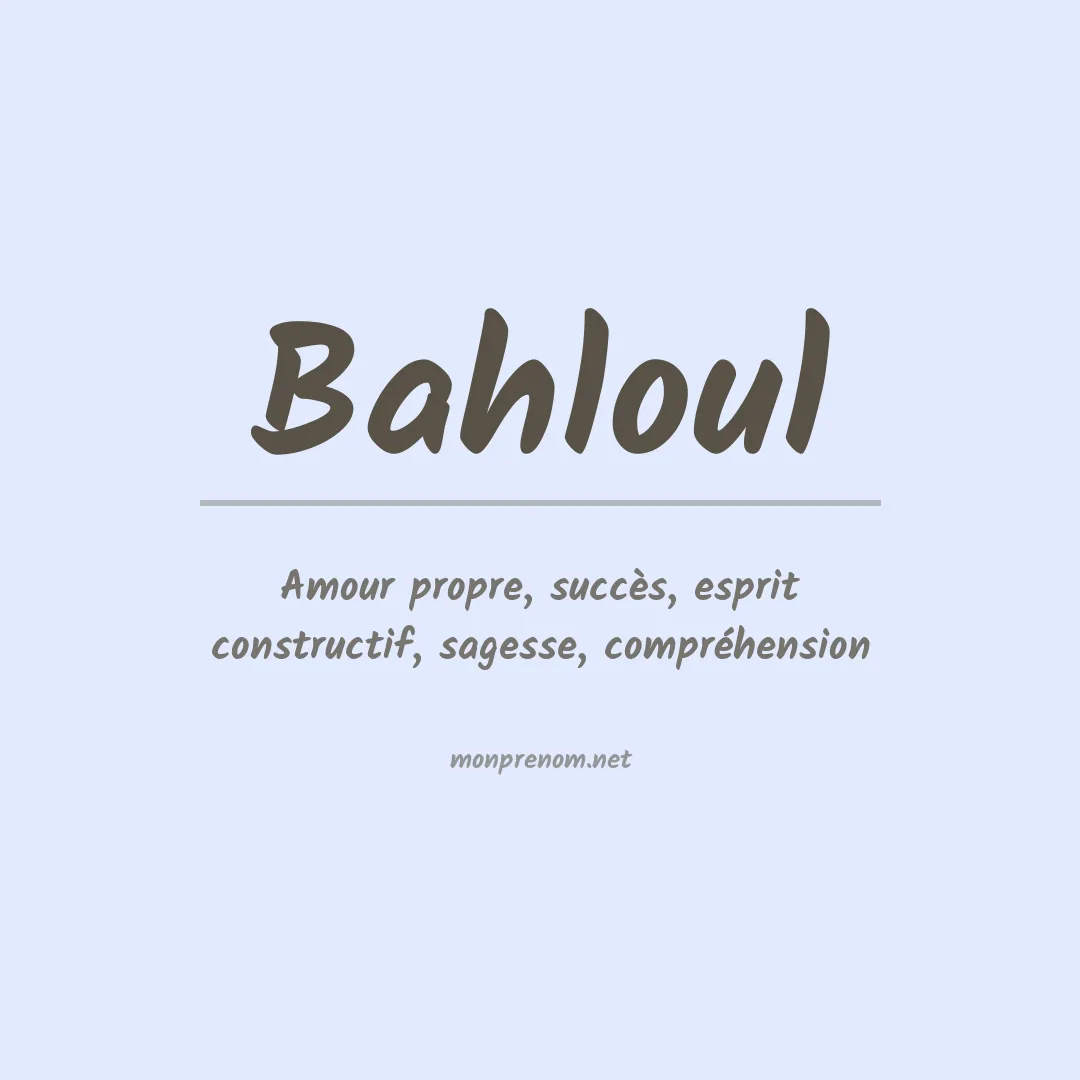 Signification du prénom Bahloul