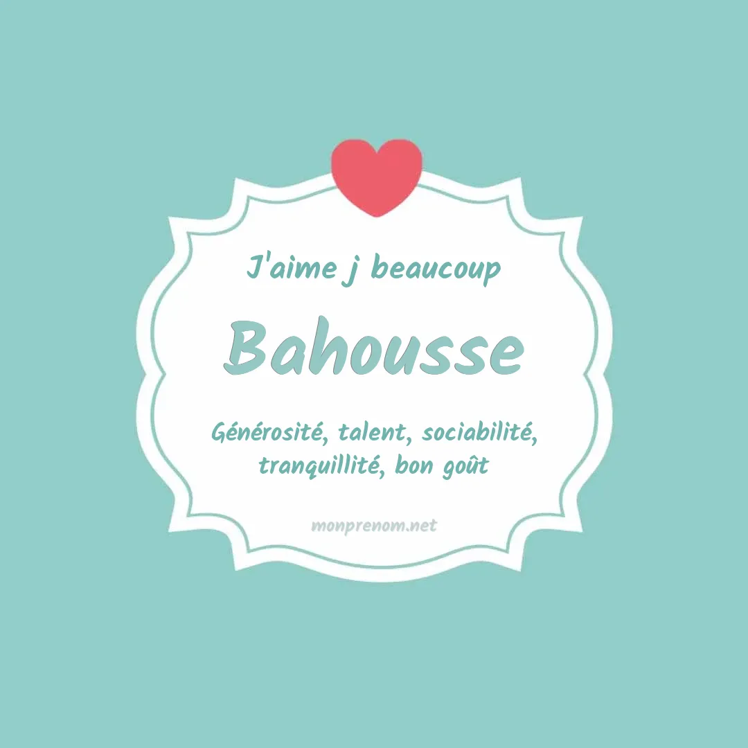 J'aime beaucoup Bahousse