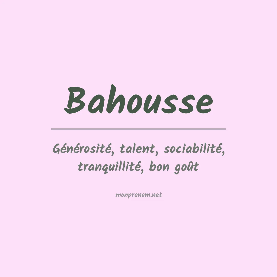 Signification du prénom Bahousse