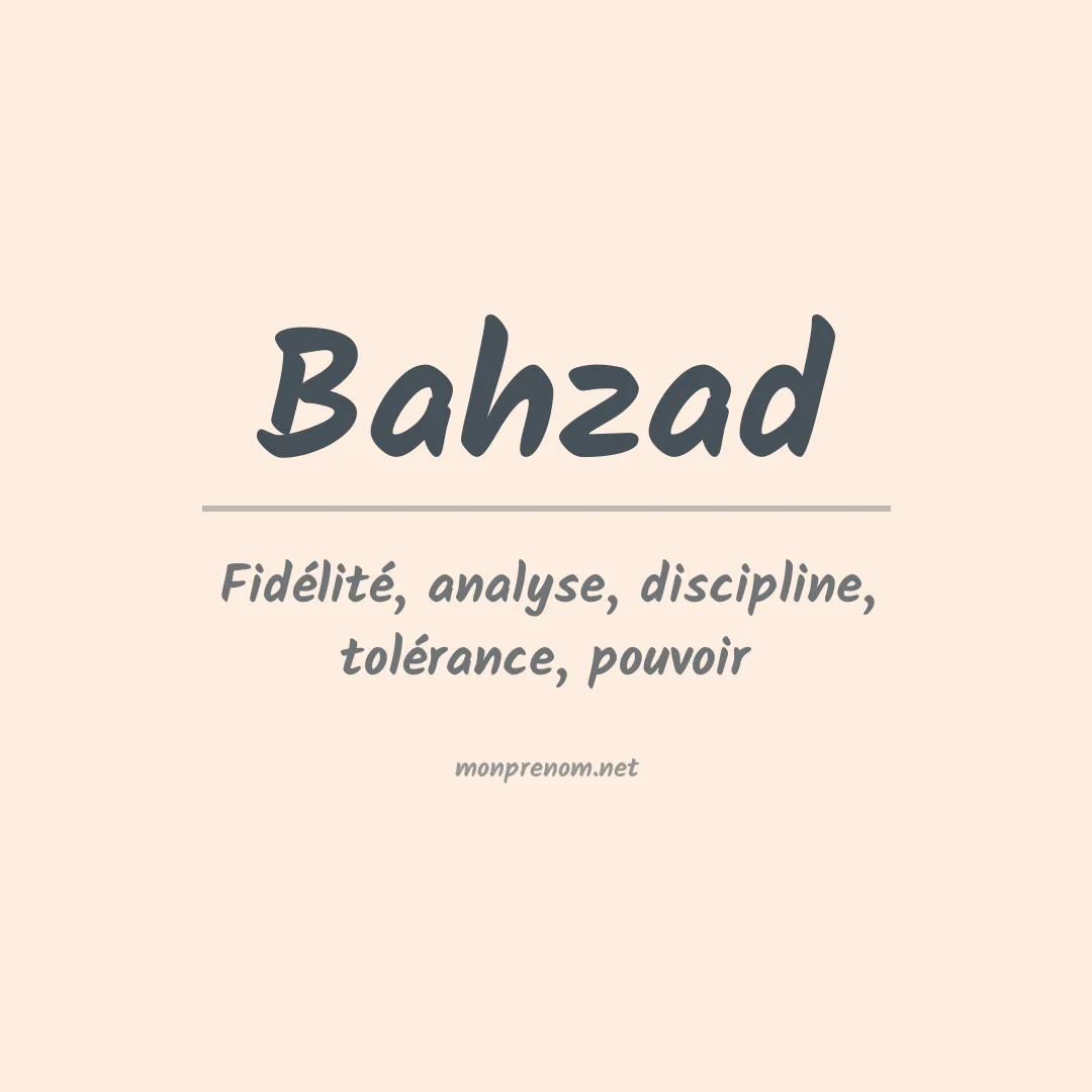 Signification du prénom Bahzad