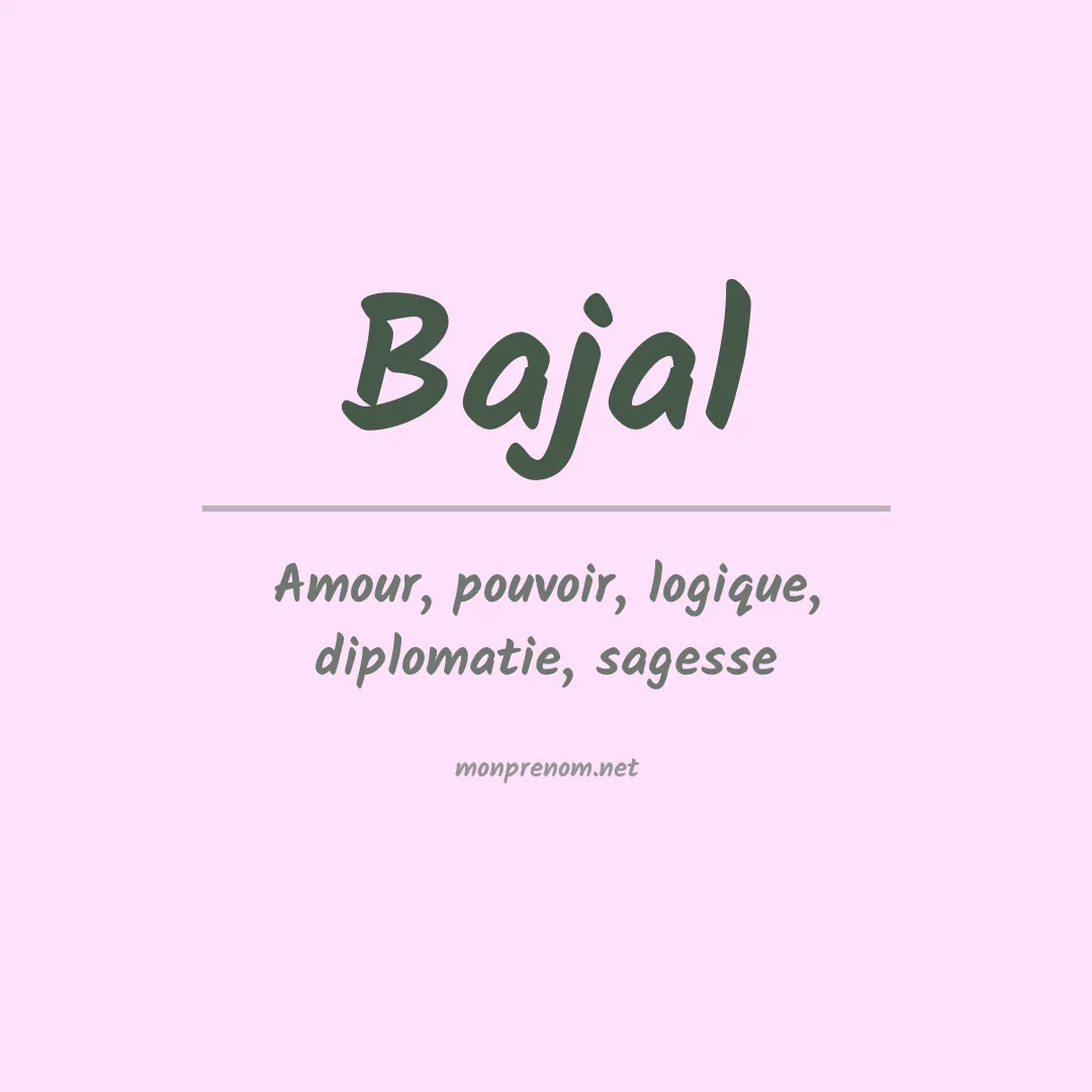 Signification du prénom Bajal