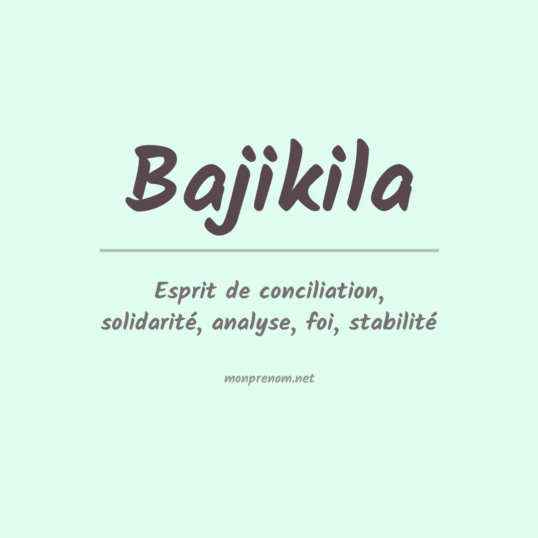 Signification du prénom Bajikila
