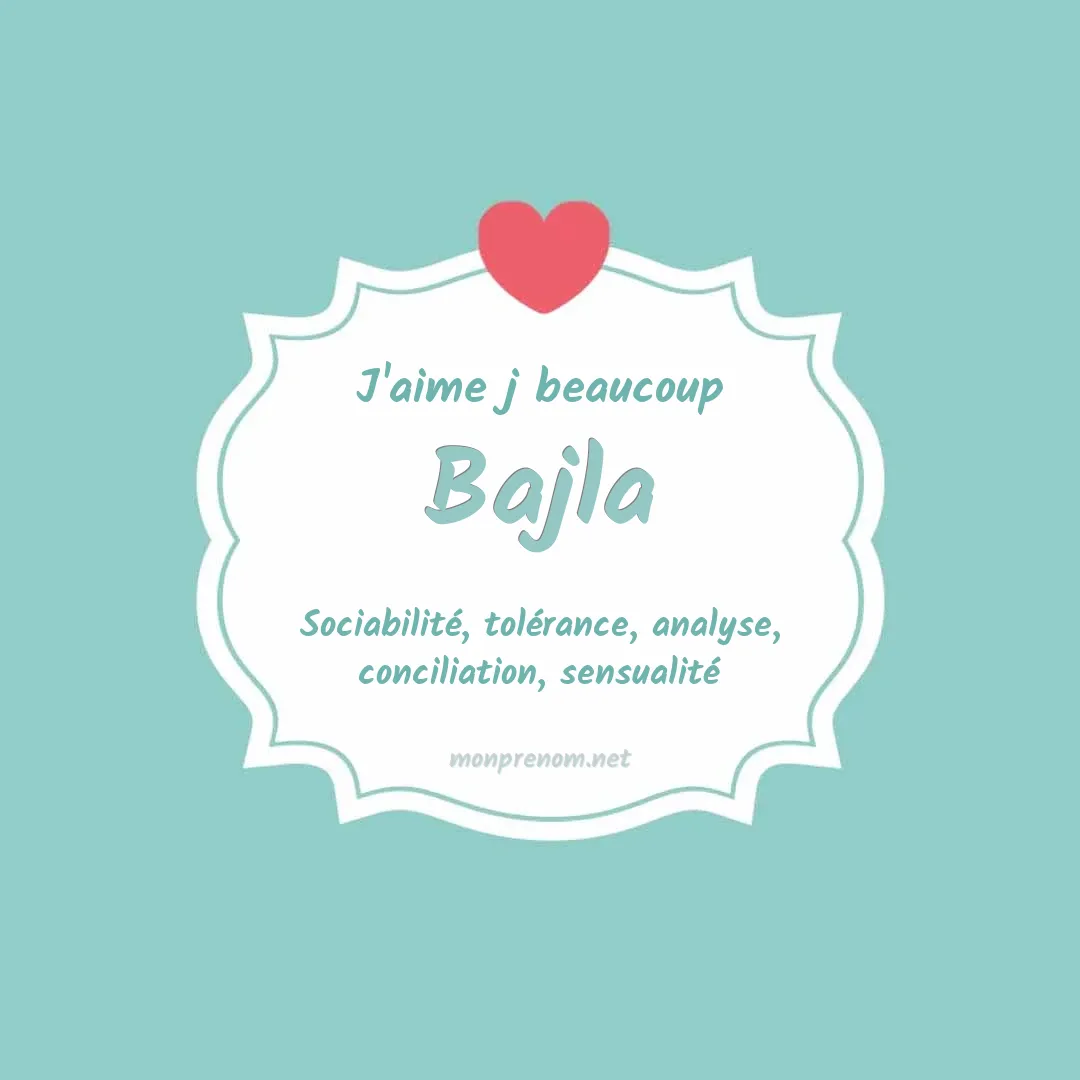 J'aime beaucoup Bajla