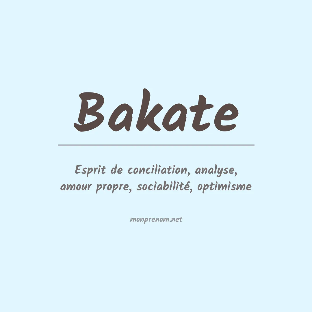 Signification du prénom Bakate