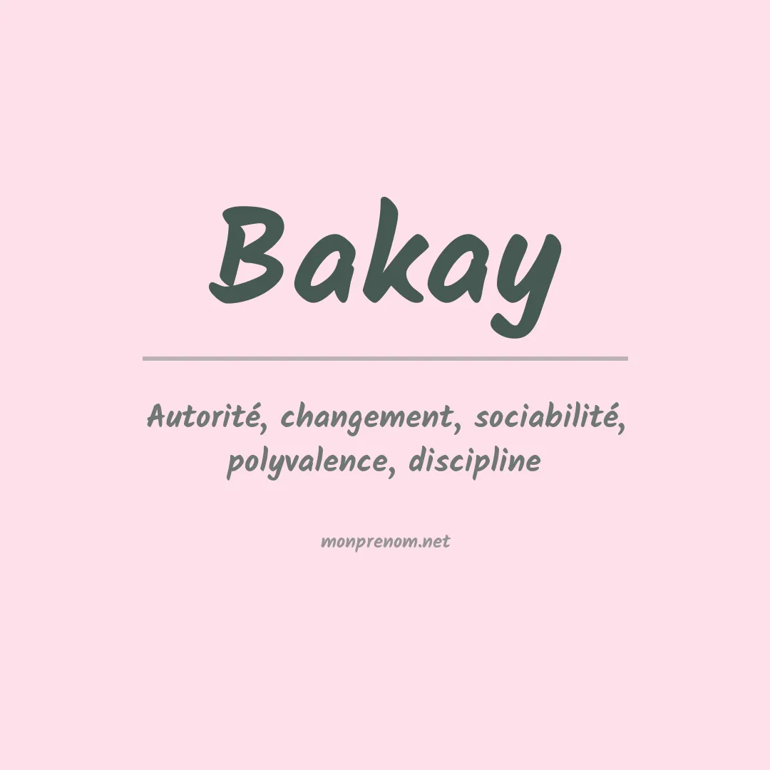 Signification du prénom Bakay