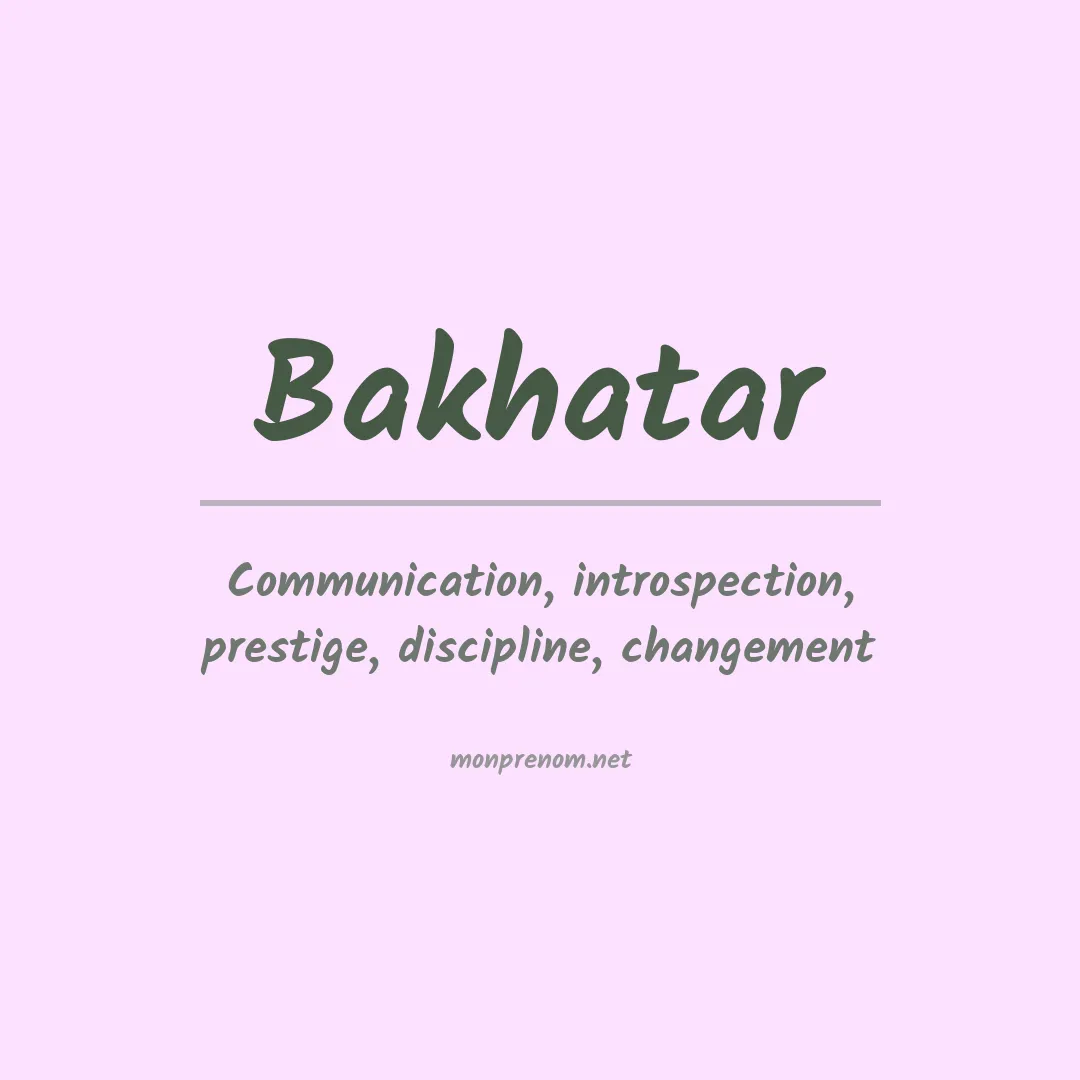 Signification du prénom Bakhatar