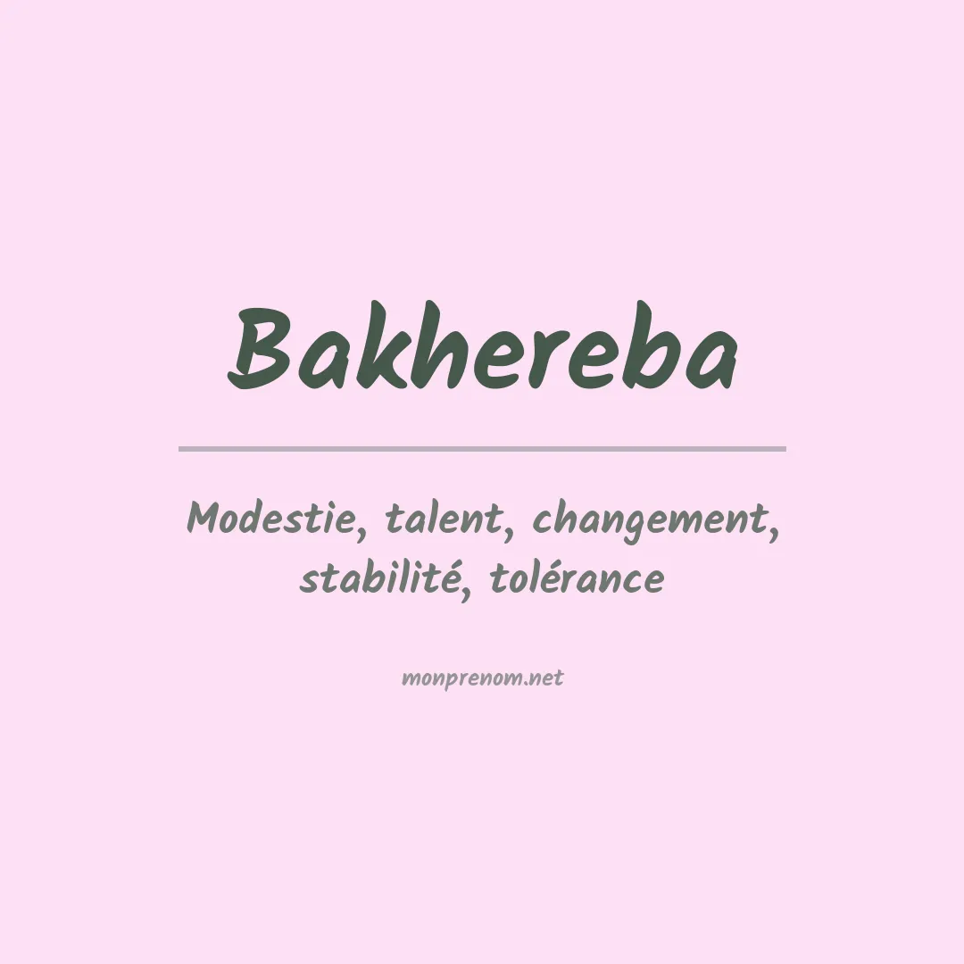 Signification du prénom Bakhereba