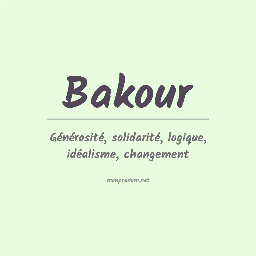 Signification du prénom Bakour