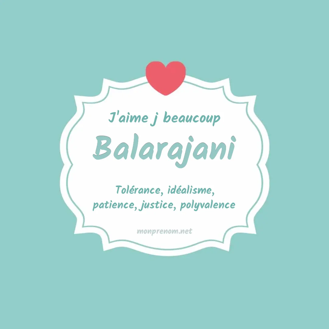J'aime beaucoup Balarajani