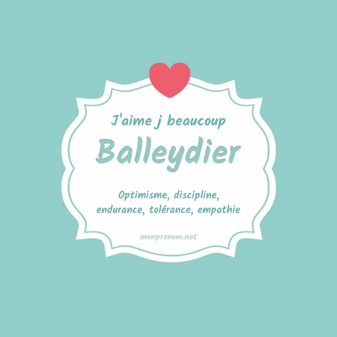 J'aime beaucoup Balleydier