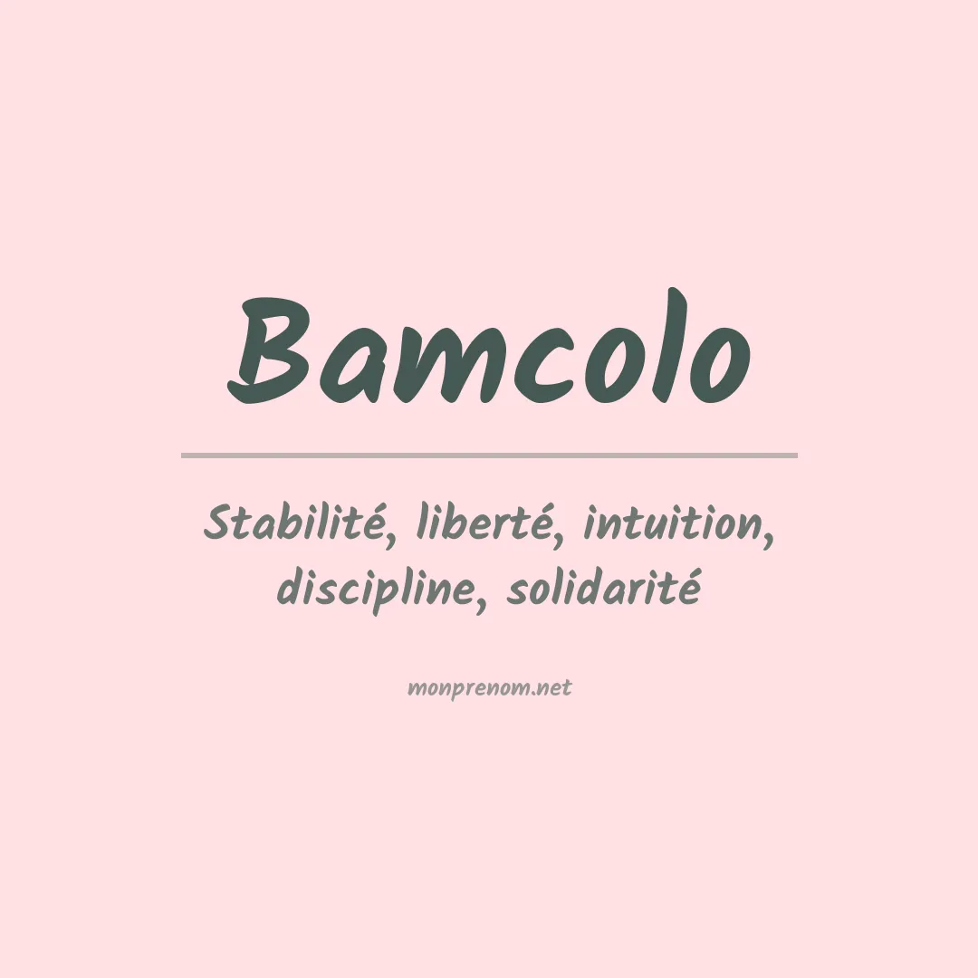 Signification du prénom Bamcolo