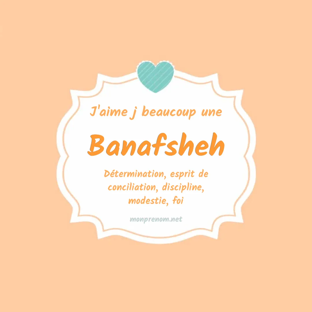 J'aime beaucoup Banafsheh