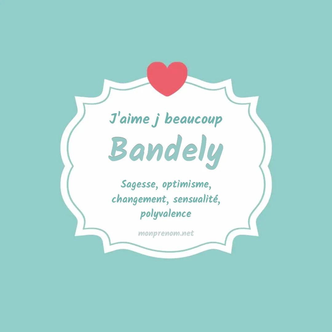 J'aime beaucoup Bandely