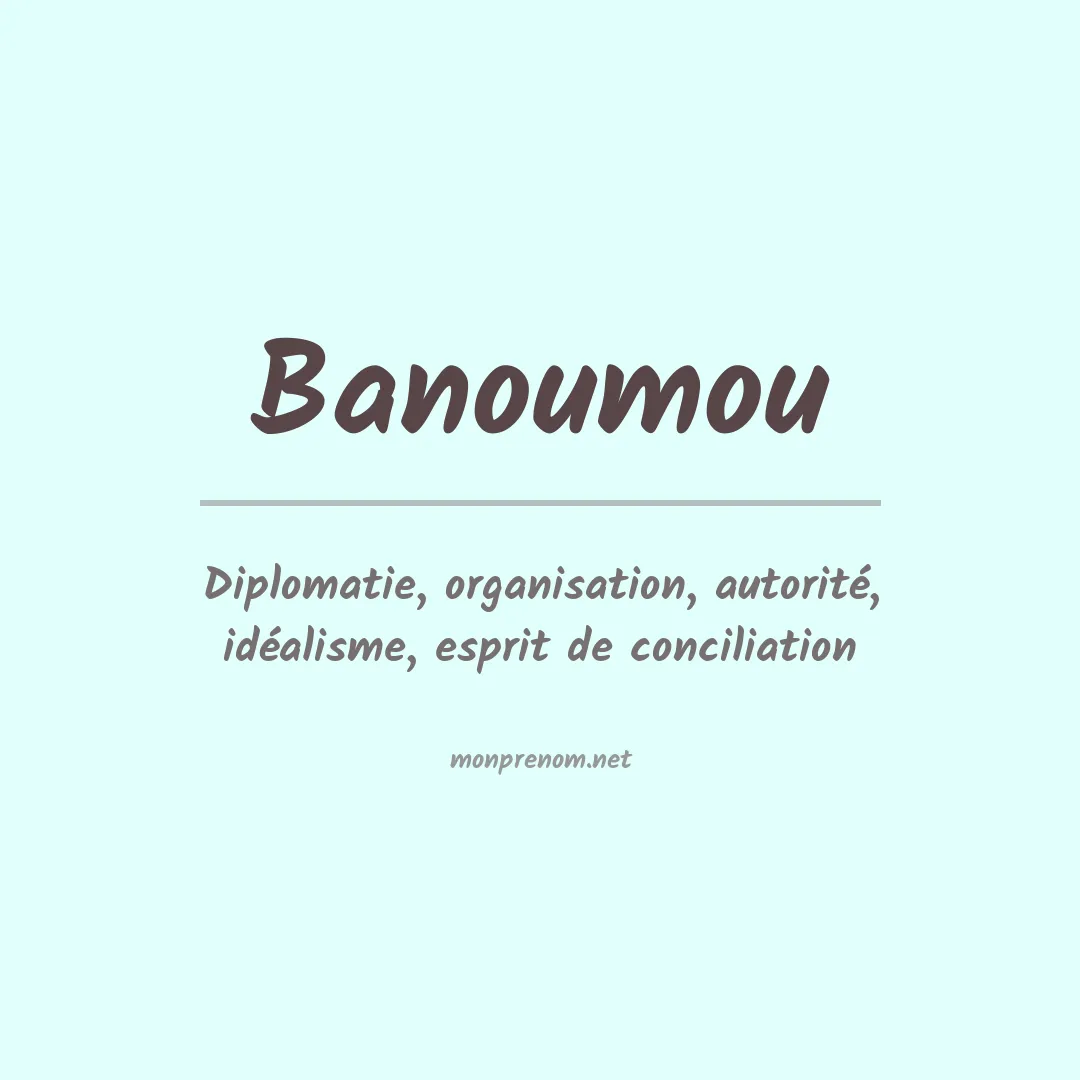 Signification du prénom Banoumou