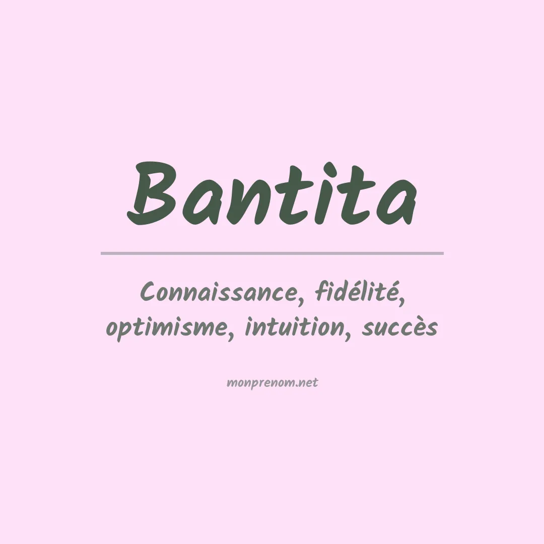 Signification du prénom Bantita